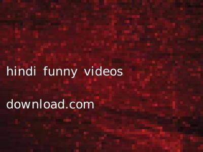 hindi funny videos download.com