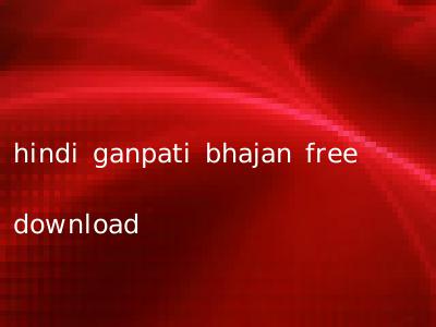 hindi ganpati bhajan free download