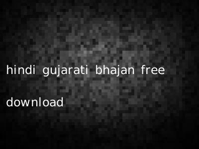 hindi gujarati bhajan free download