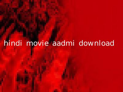 hindi movie aadmi download
