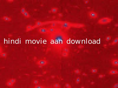 hindi movie aan download