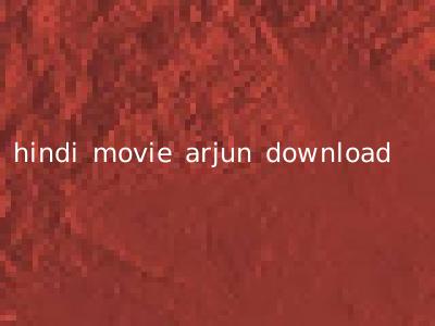 hindi movie arjun download