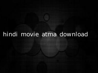 hindi movie atma download
