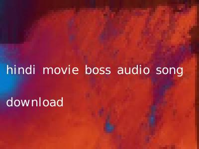 hindi movie boss audio song download