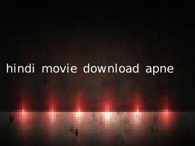 hindi movie download apne