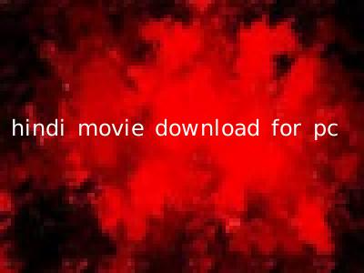 hindi movie download for pc