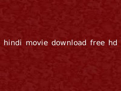 hindi movie download free hd