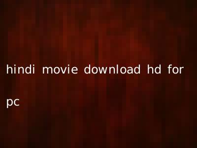 hindi movie download hd for pc