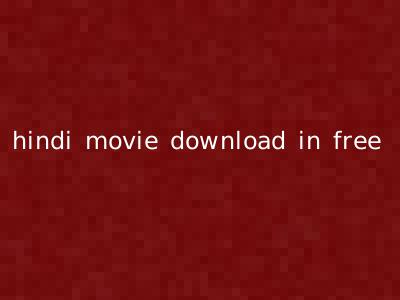 hindi movie download in free