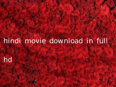 hindi movie download in full hd