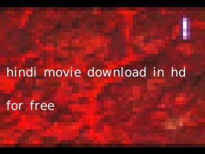 hindi movie download in hd for free