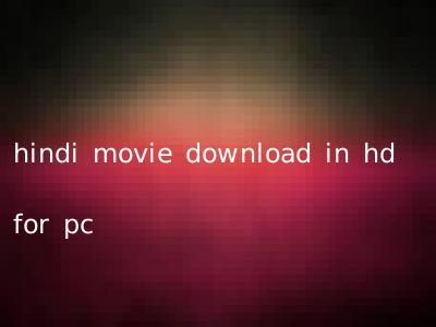 hindi movie download in hd for pc