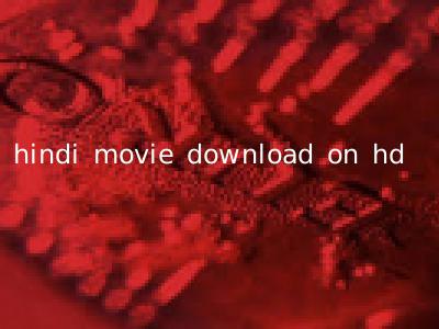 hindi movie download on hd