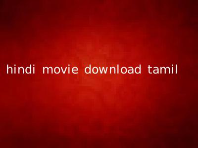 hindi movie download tamil