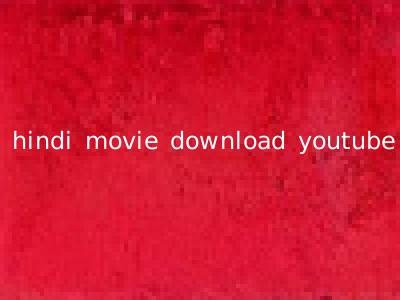 hindi movie download youtube
