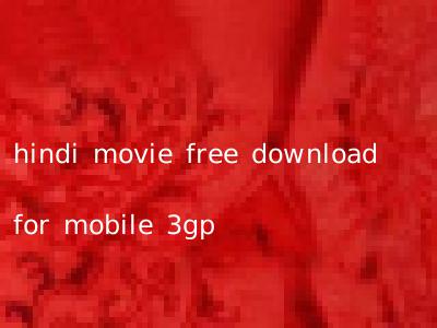 hindi movie free download for mobile 3gp