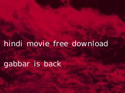 hindi movie free download gabbar is back