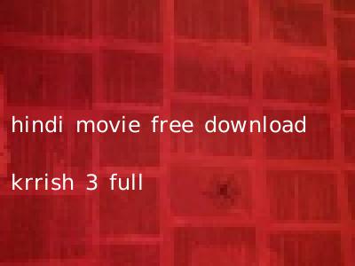 hindi movie free download krrish 3 full
