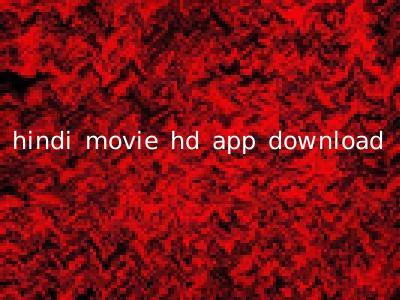 hindi movie hd app download