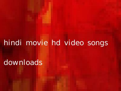 hindi movie hd video songs downloads