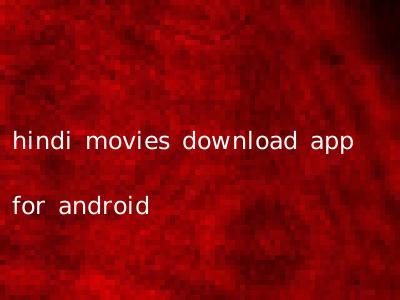 hindi movies download app for android