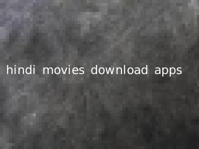 hindi movies download apps
