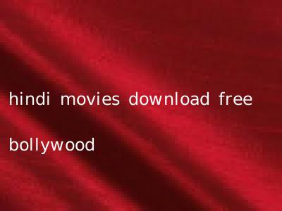 hindi movies download free bollywood