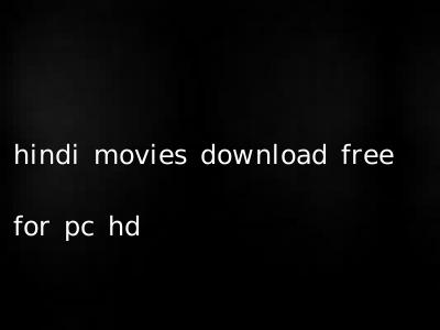 hindi movies download free for pc hd