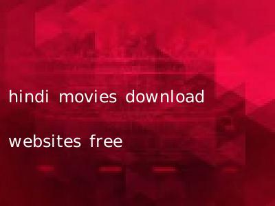 hindi movies download websites free