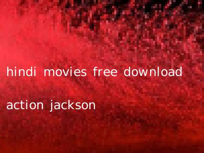 hindi movies free download action jackson