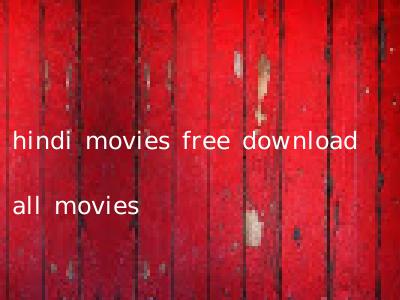hindi movies free download all movies