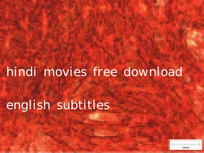 hindi movies free download english subtitles