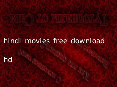 hindi movies free download hd