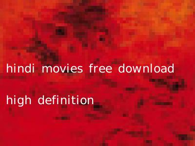 hindi movies free download high definition