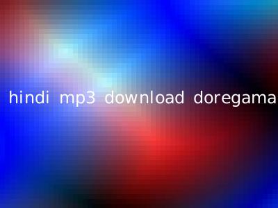 hindi mp3 download doregama