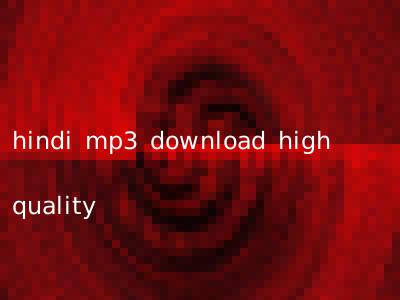hindi mp3 download high quality