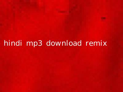 hindi mp3 download remix