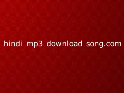 hindi mp3 download song.com