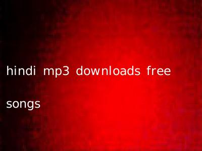 hindi mp3 downloads free songs