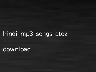 hindi mp3 songs atoz download
