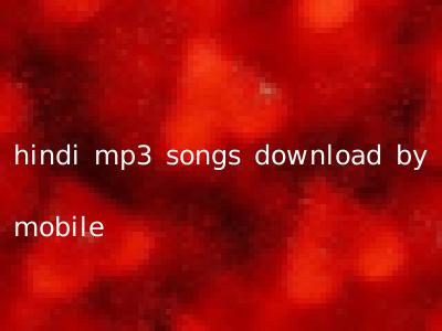 hindi mp3 songs download by mobile