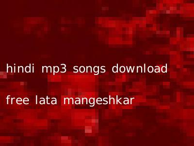 hindi mp3 songs download free lata mangeshkar