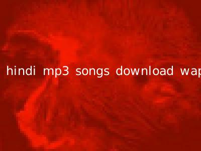 hindi mp3 songs download wap
