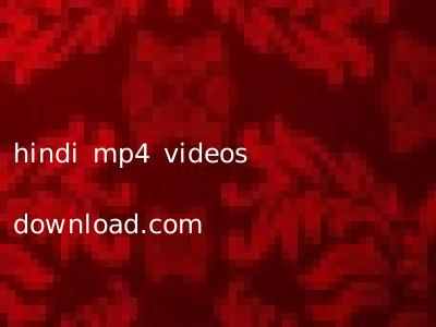 hindi mp4 videos download.com