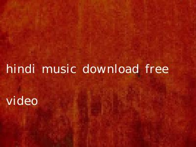 hindi music download free video