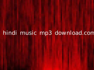 hindi music mp3 download.com