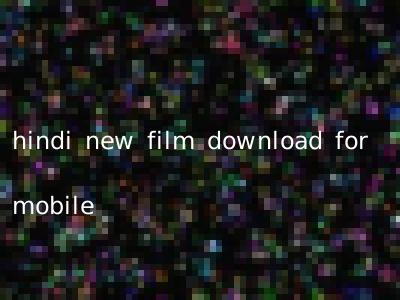 hindi new film download for mobile