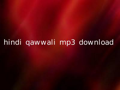 hindi qawwali mp3 download