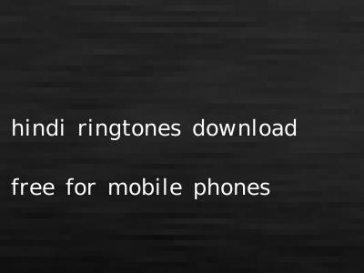 hindi ringtones download free for mobile phones