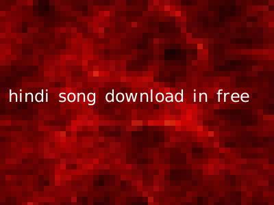 hindi song download in free